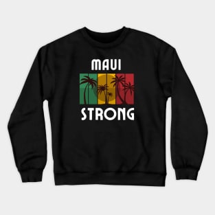 Maui strong Crewneck Sweatshirt